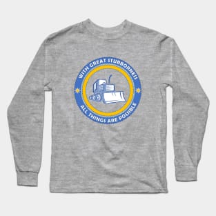 With Great Stubborness All Things Are Possible Long Sleeve T-Shirt